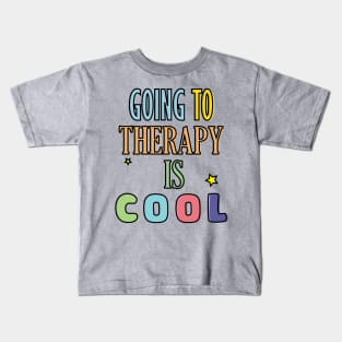 GOING TO THERAPY IS COOL Kids T-Shirt